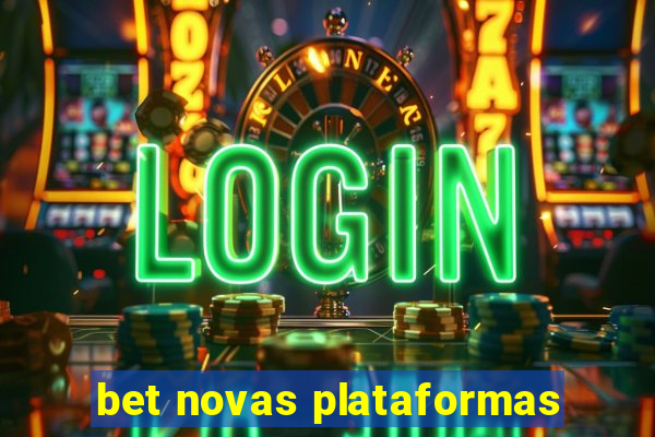 bet novas plataformas